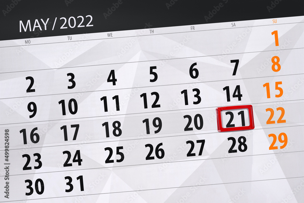 Fototapeta premium Calendar planner for the month may 2022, deadline day, 21, saturday