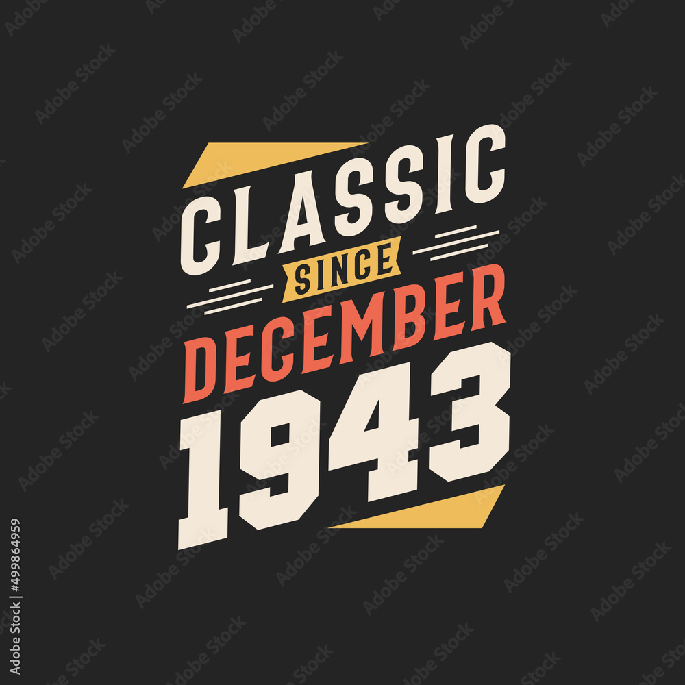 Obraz premium Classic Since December 1943. Born in December 1943 Retro Vintage Birthday