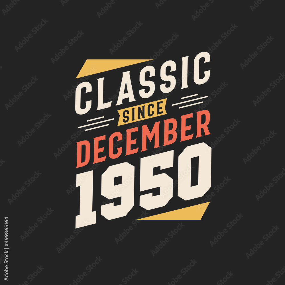 Classic Since December 1950. Born in December 1950 Retro Vintage Birthday