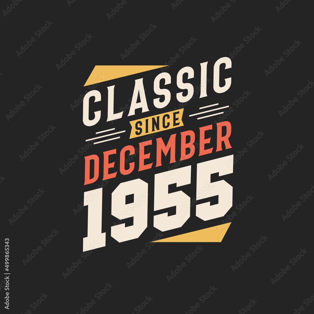 Obraz premium Classic Since December 1955. Born in December 1955 Retro Vintage Birthday