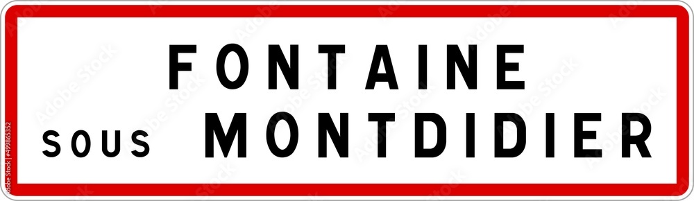 Panneau entrée ville agglomération Fontaine-sous-Montdidier / Town entrance sign Fontaine-sous-Montdidier Panneau entrée ville agglomération Fontaine-sous-Montdidier / Town entrance sign Fontaine-sous-Montdidier