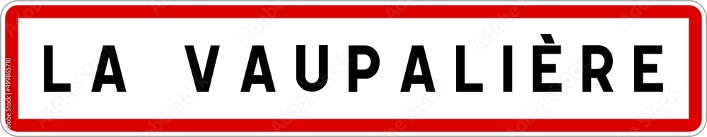 Panneau entrée ville agglomération La Vaupalière / Town entrance sign La Vaupalière Panneau entrée ville agglomération La Vaupalière / Town entrance sign La Vaupalière
