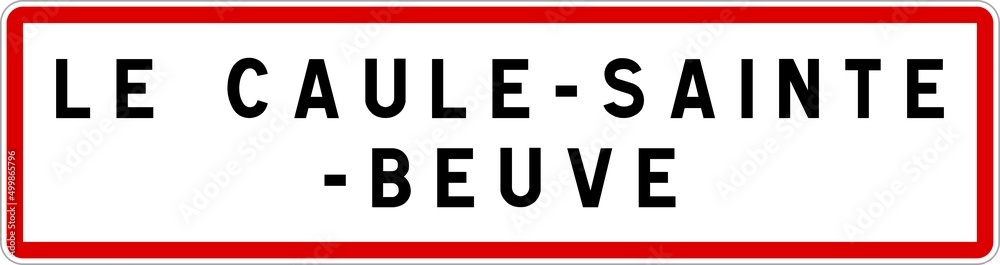 Panneau entrée ville agglomération Le Caule-Sainte-Beuve / Town entrance sign Le Caule-Sainte-Beuve Panneau entrée ville agglomération Le Caule-Sainte-Beuve / Town entrance sign Le Caule-Sainte-Beuve