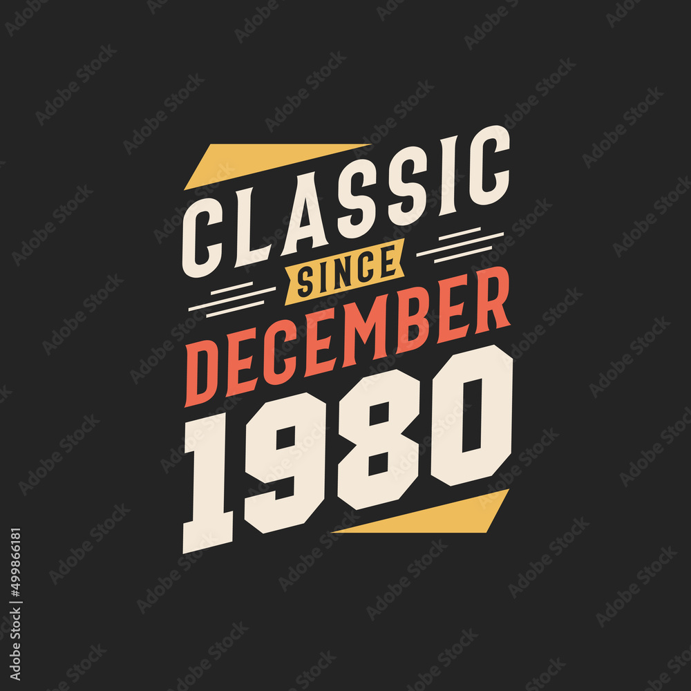 Obraz premium Classic Since December 1980. Born in December 1980 Retro Vintage Birthday