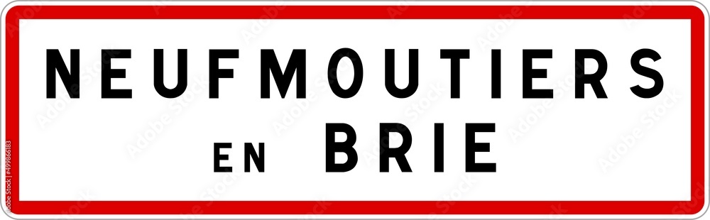 Panneau entrée ville agglomération Neufmoutiers-en-Brie / Town entrance sign Neufmoutiers-en-Brie Panneau entrée ville agglomération Neufmoutiers-en-Brie / Town entrance sign Neufmoutiers-en-Brie