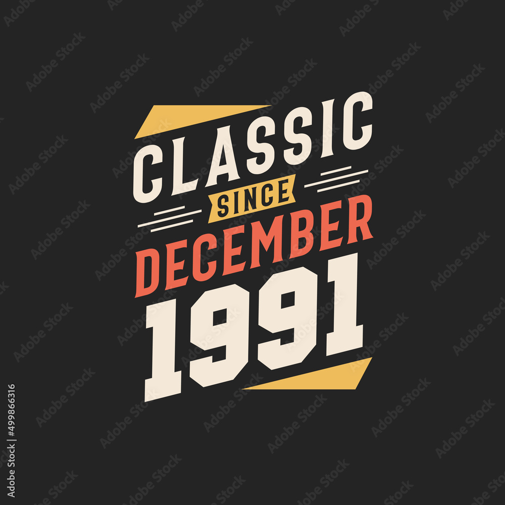 Obraz premium Classic Since December 1991. Born in December 1991 Retro Vintage Birthday