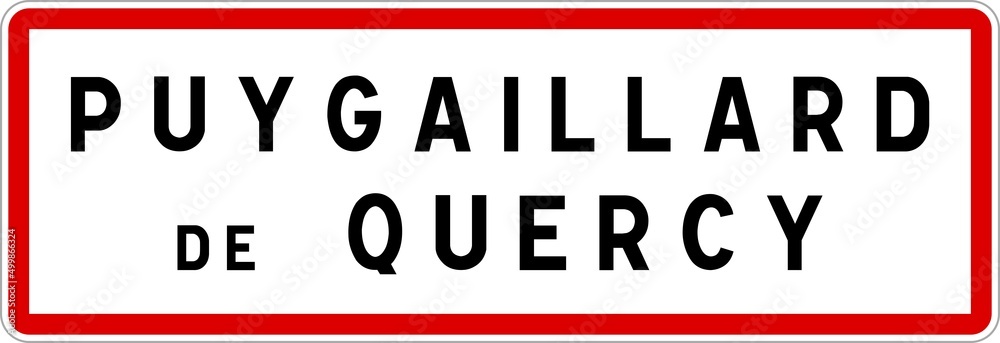 Panneau entrée ville agglomération Puygaillard-de-Quercy / Town entrance sign Puygaillard-de-Quercy Panneau entrée ville agglomération Puygaillard-de-Quercy / Town entrance sign Puygaillard-de-Quercy