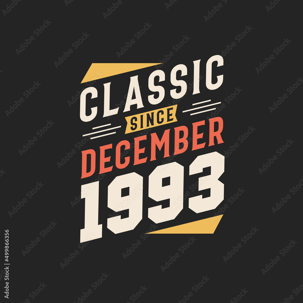 Obraz premium Classic Since December 1993. Born in December 1993 Retro Vintage Birthday