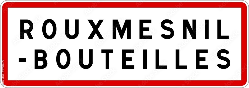 Panneau entrée ville agglomération Rouxmesnil-Bouteilles / Town entrance sign Rouxmesnil-Bouteilles Panneau entrée ville agglomération Rouxmesnil-Bouteilles / Town entrance sign Rouxmesnil-Bouteilles