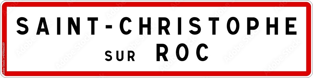 Panneau entrée ville agglomération Saint-Christophe-sur-Roc / Town entrance sign Saint-Christophe-sur-Roc Panneau entrée ville agglomération Saint-Christophe-sur-Roc / Town entrance sign Saint-Christophe-sur-Roc