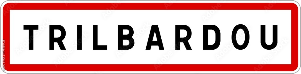 Panneau entrée ville agglomération Trilbardou / Town entrance sign Trilbardou Panneau entrée ville agglomération Trilbardou / Town entrance sign Trilbardou