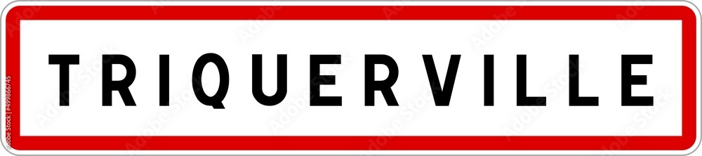 Panneau entrée ville agglomération Triquerville / Town entrance sign Triquerville Panneau entrée ville agglomération Triquerville / Town entrance sign Triquerville