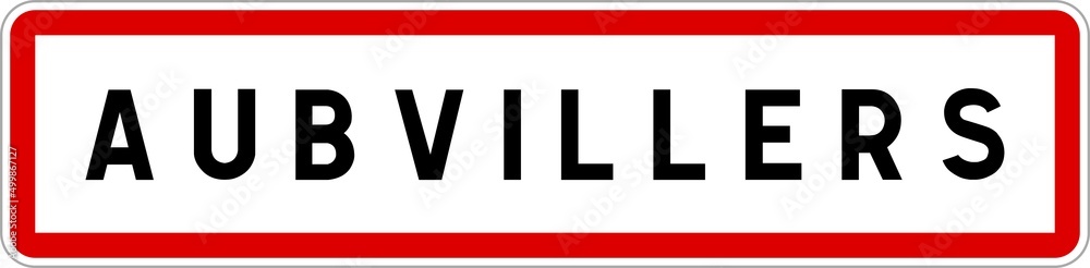 Panneau entrée ville agglomération Aubvillers / Town entrance sign Aubvillers Panneau entrée ville agglomération Aubvillers / Town entrance sign Aubvillers