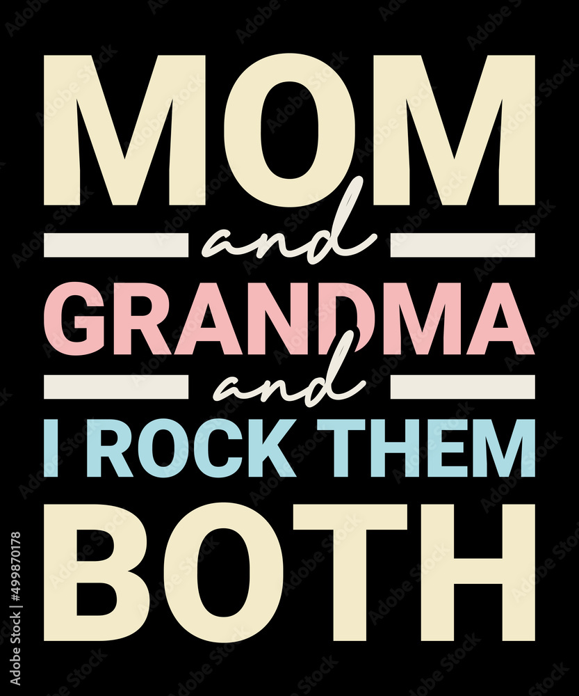 I Have Two Titles Mom Grandma And I Rock Them Mother's Day T-Shirt