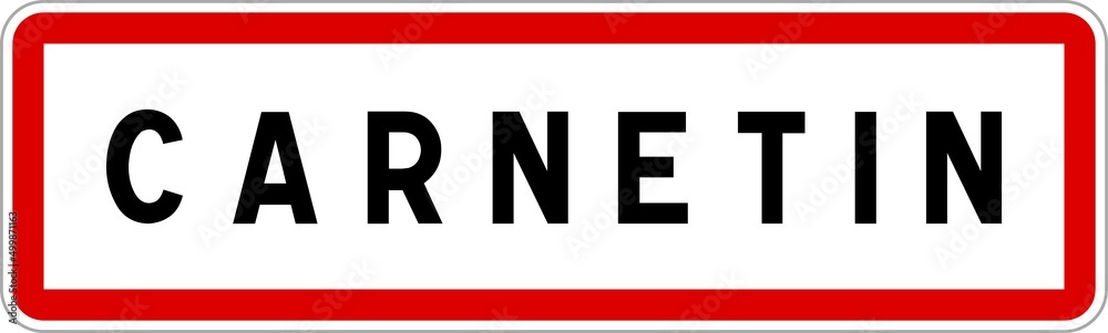 Panneau entrée ville agglomération Carnetin / Town entrance sign Carnetin Panneau entrée ville agglomération Carnetin / Town entrance sign Carnetin