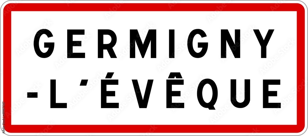 Panneau entrée ville agglomération Germigny-l'Évêque / Town entrance sign Germigny-l'Évêque