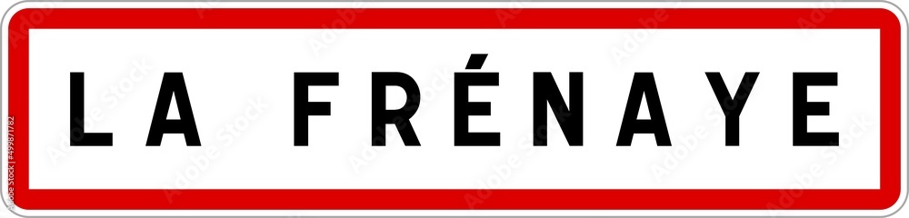 Panneau entrée ville agglomération La Frénaye / Town entrance sign La Frénaye Panneau entrée ville agglomération La Frénaye / Town entrance sign La Frénaye