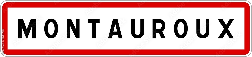 Panneau entrée ville agglomération Montauroux / Town entrance sign Montauroux Panneau entrée ville agglomération Montauroux / Town entrance sign Montauroux