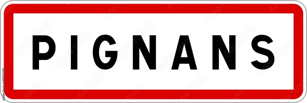 Panneau entrée ville agglomération Pignans / Town entrance sign Pignans Panneau entrée ville agglomération Pignans / Town entrance sign Pignans