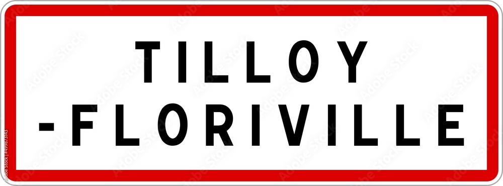 Panneau entrée ville agglomération Tilloy-Floriville / Town entrance sign Tilloy-Floriville Panneau entrée ville agglomération Tilloy-Floriville / Town entrance sign Tilloy-Floriville
