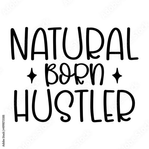 Natural Born Hustler svg