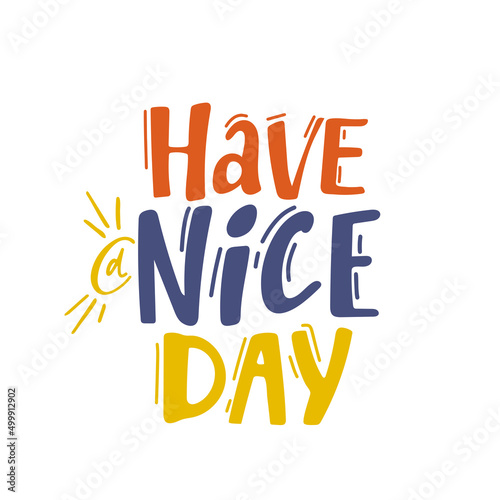 Have a nice day. Hand drawn lettering isolated on white background. blue sticker