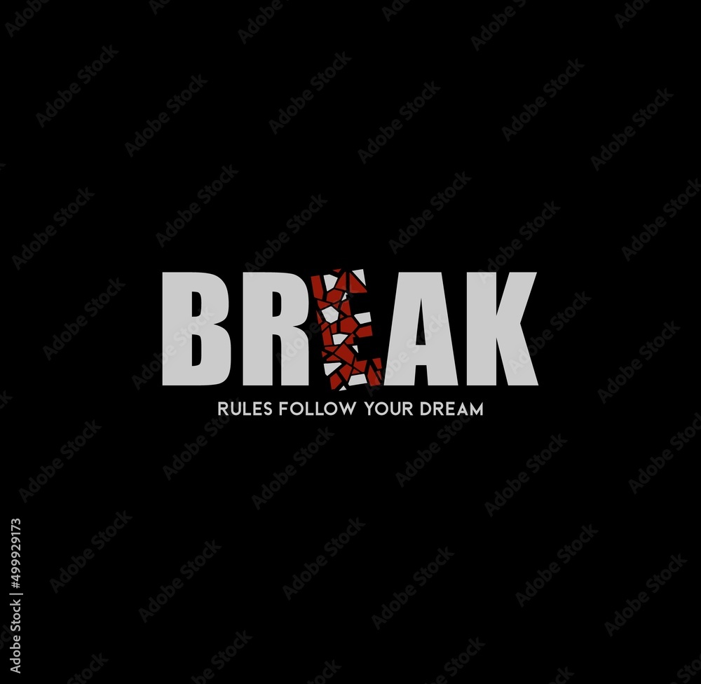 Break Rules Follow Your Dream quote,   typography graphic design, for t-shirt prints, vector illustration. 