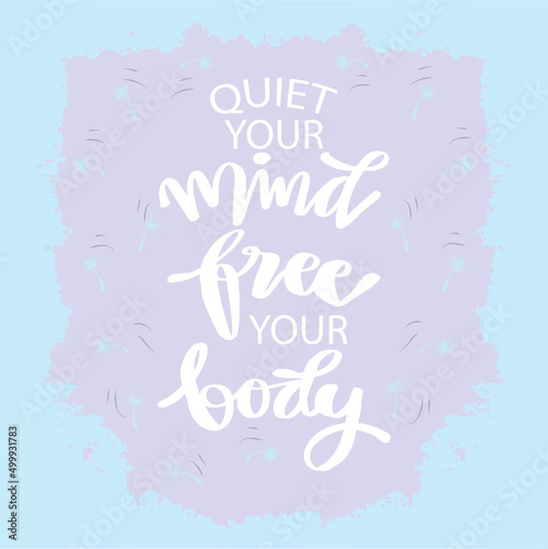 Quite your mind free your body. Poster quotes.