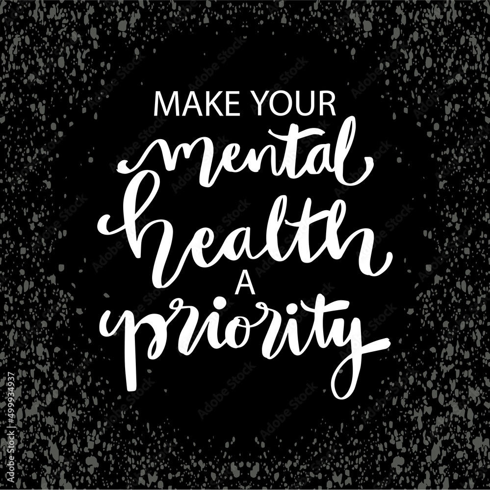 Make your mental health a priority. Poster quotes.