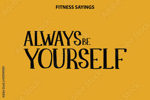 Obraz na płótnie Always Be Yourself in Elegant Bold Modern Vector Calligraphy Text