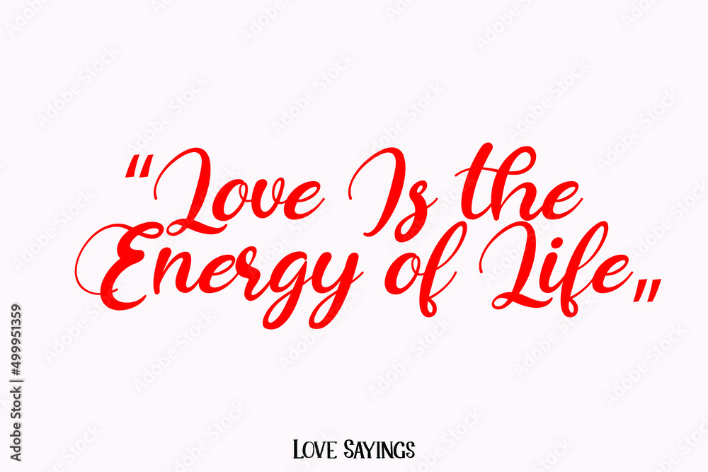 Love Is the Energy of Life. in Beautiful Cursive Red Color Typography Text on Light Pink Background Love Is the Energy of Life. in Beautiful Cursive Red Color Typography Text on Light Pink Background