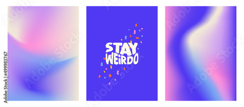 A set of bright posters. Print with a distorted inscription - Stay a weirdo and modern mesh editable gradient. Modern vector illustration of Y2k. Nostalgia for the 2000 years.