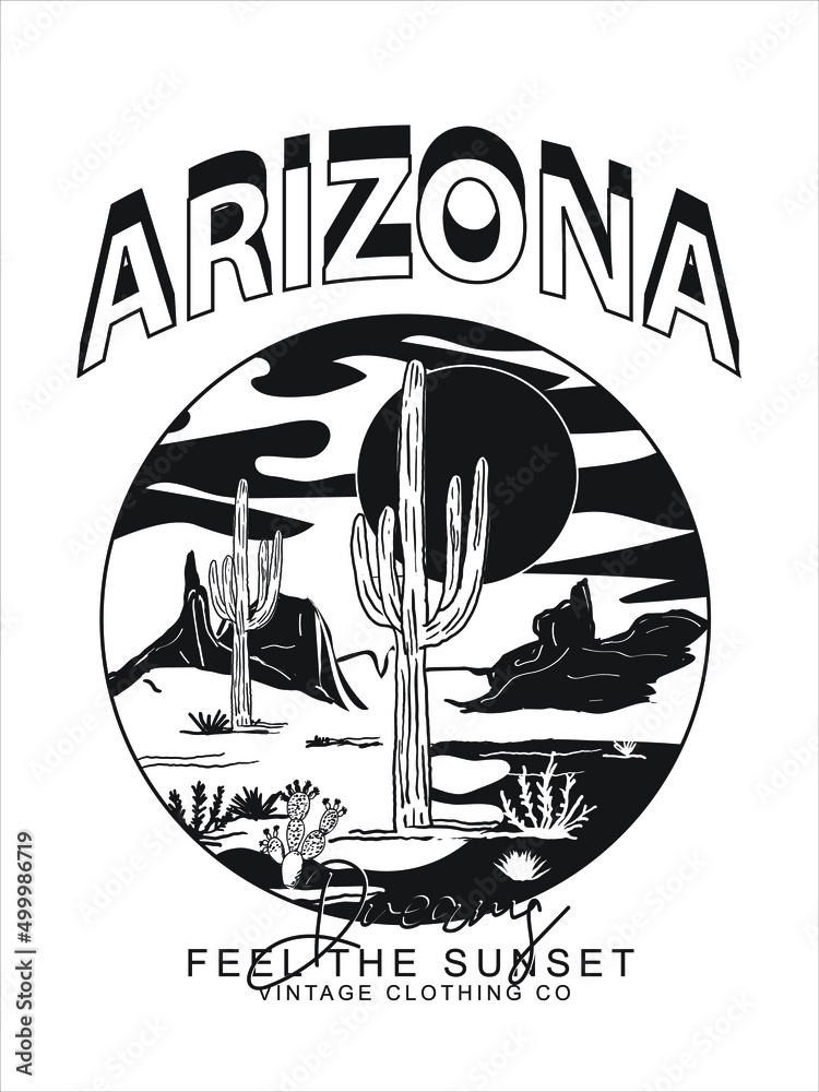 Arizona desert dreaming feel the sunset, Desert vibes vector graphic print design for apparel, stickers, posters, background and others. Outdoor western vintage artwork. Arizona desert t-shirt design