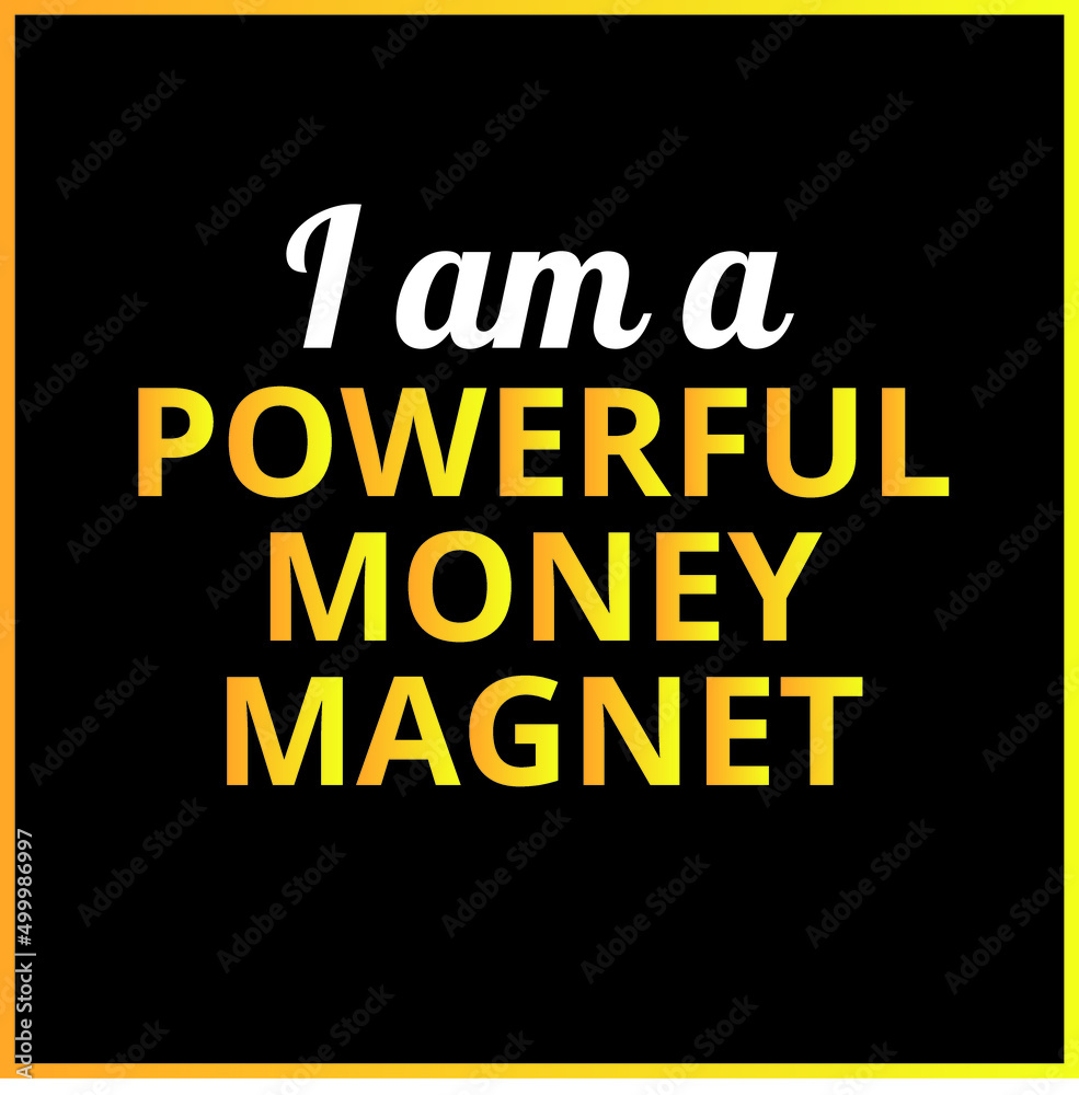 I am a powerful money magnet, Law of Attraction Vision board, positive affirmation poster, card, sticker for home decoration vector illustration template