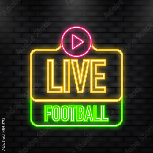 Neon Icon. Live Football streaming Icon, Badge, Button for broadcasting or online football stream. Vector in material, flat, design style