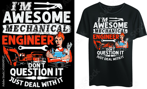 I’m awesome mechanical Engineer don’t question it just deal with it, typography t-shirt design, mechanical engineer
