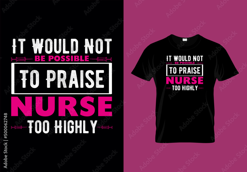 Fototapeta premium It Would Not Be Possible To Praise Nurse Too Highly