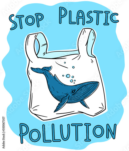 Stop plastic pollution quote. Blue whale in plastic bag. Pollution problem concept. Ecological poster.