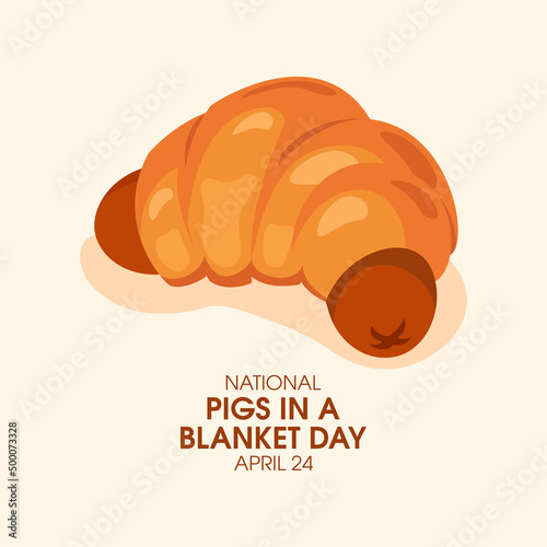 National Pigs in a Blanket Day vector. Pork sausage or hot dog baked in pastry icon vector. Pigs in a Blanket Day Poster, April 24. Important day
