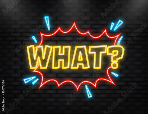 Neon Icon. What in vintage style. Cartoon style vector. Pop art. Vector text. Wow effect