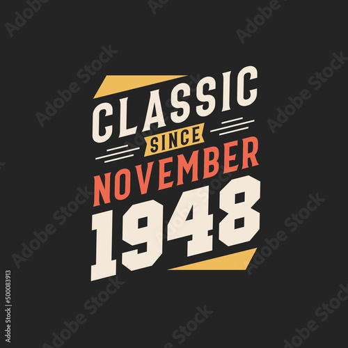 Classic Since November 1948. Born in November 1948 Retro Vintage Birthday