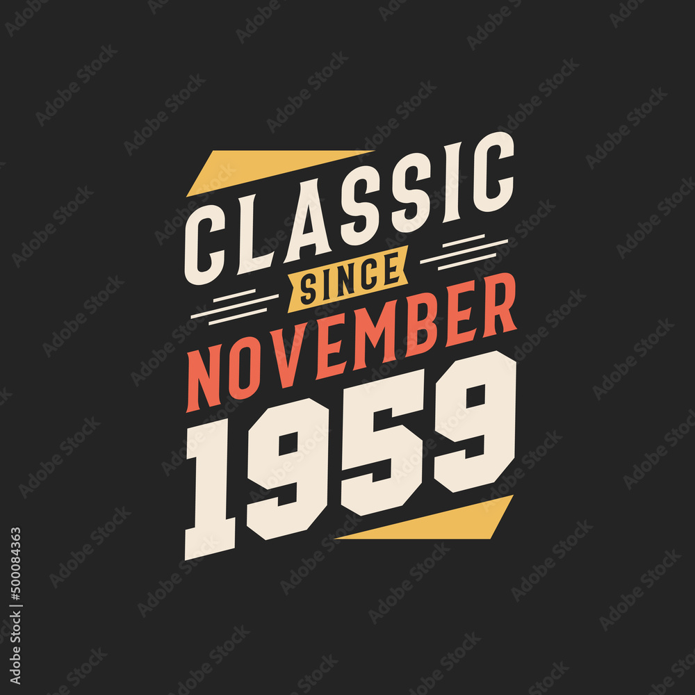 Classic Since November 1959. Born in November 1959 Retro Vintage Birthday