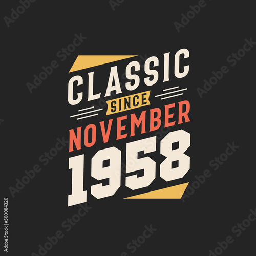Classic Since November 1958. Born in November 1958 Retro Vintage Birthday