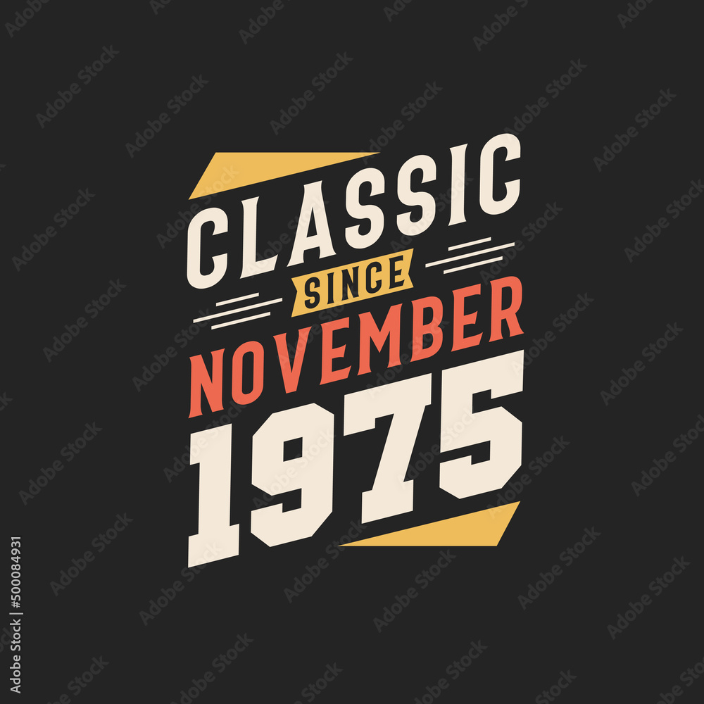 Obraz premium Classic Since November 1975. Born in November 1975 Retro Vintage Birthday