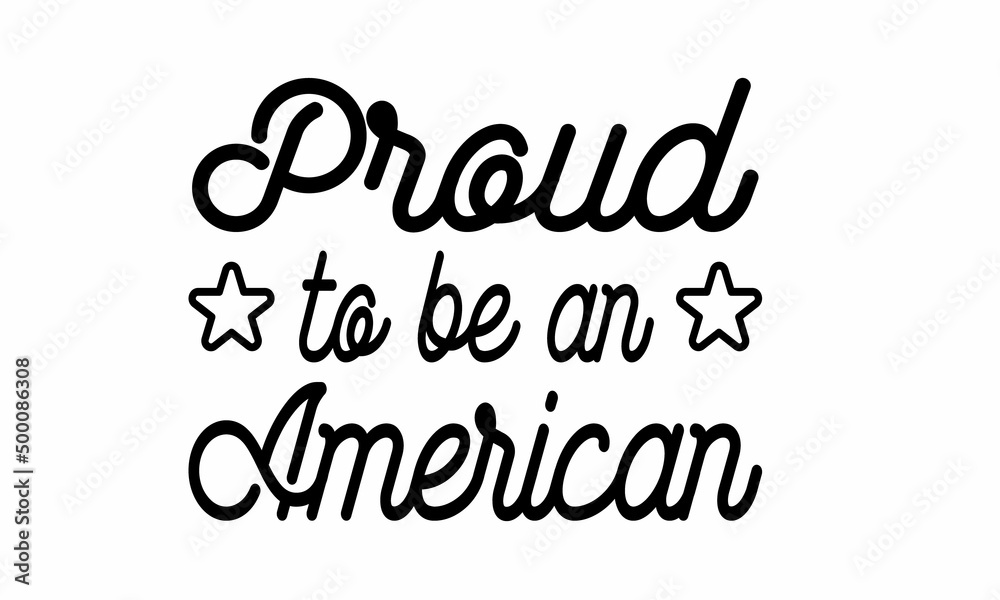 proud-to-be-an-american Lettering design for greeting , Mouse Pads, Prints, Cards and Posters,banners, Mugs, Notebooks, Floor Pillows and T-shirt prints design 