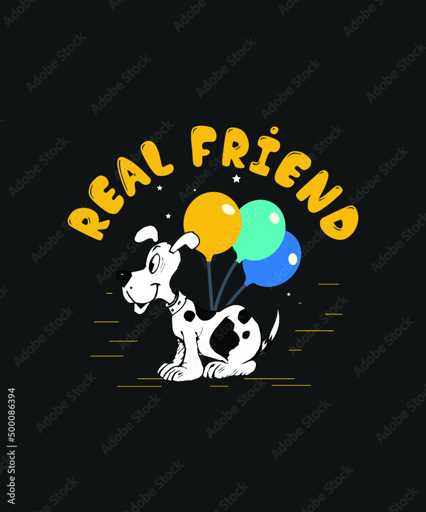 Pet Dog Real Friend T-shirt Design Pet Dog Real Friend T-shirt Design