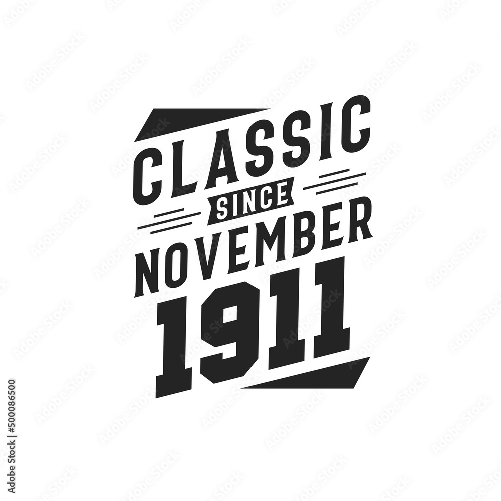 Born in November 1911 Retro Vintage Birthday, Classic Since November 1911