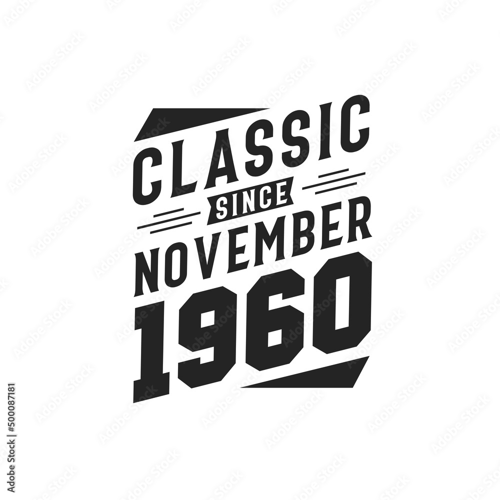 Born in November 1960 Retro Vintage Birthday, Classic Since November 1960