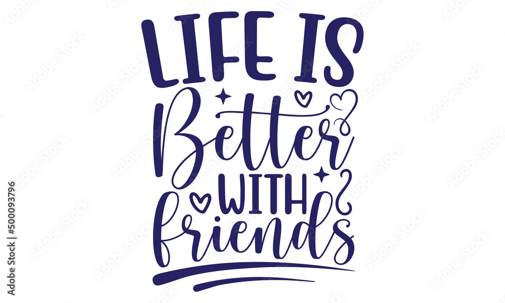 Life is better with friends SVG, Best Friends SVG Bundle, Friendship
