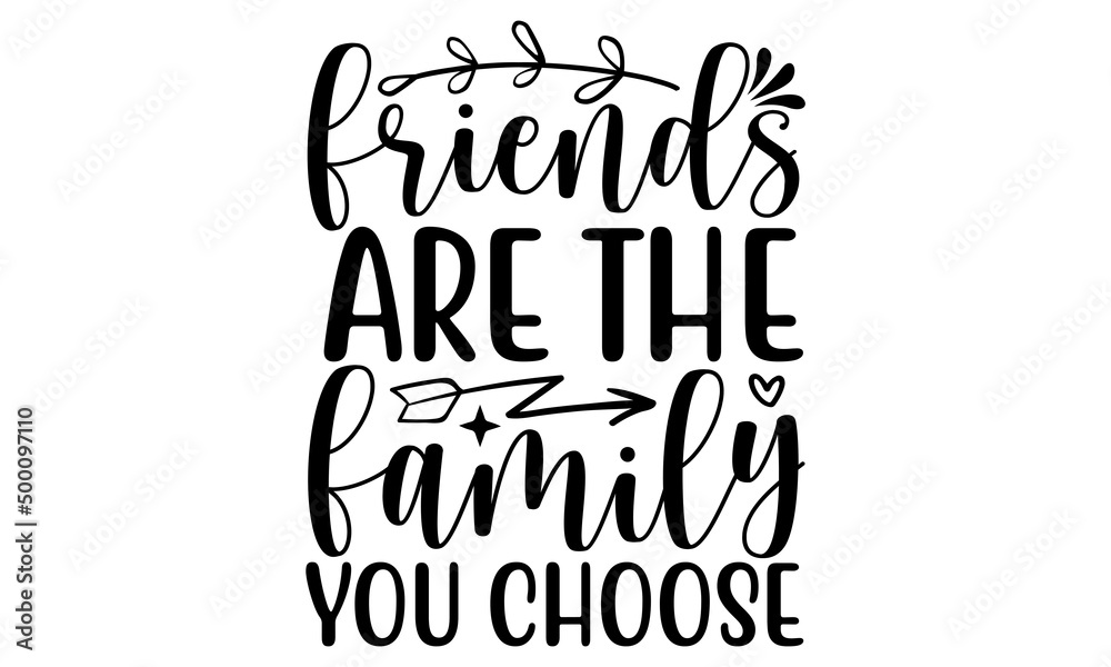 Friends are the family you choose SVG, Best Friends SVG Bundle